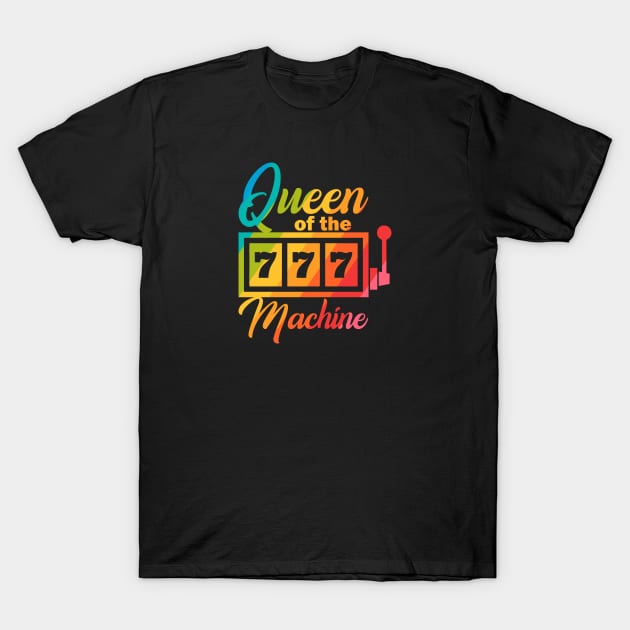 Queen Of The Slot Machine Jackpot Rainbow Style T-Shirt by Ubold